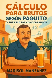 CALCULO PARA BRUTOS: SEGÚN PAQUITO Y SUS ESCASOS CONOCIMIENTOS