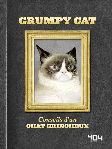  Grumpy Cat - Grumpy Cat - Conseils d'un chat grincheux.