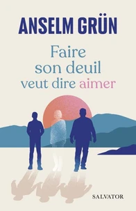 Faire son deuil veut dire aimer