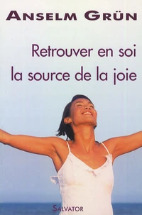 Retrouver en soi la source de joie