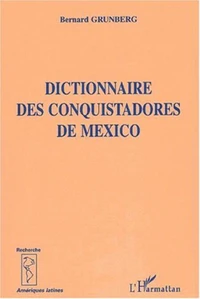 Dictionnaire des Conquistadores de Mexico