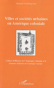 Villes et sociétés urbaines en Amérique coloniale