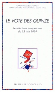 Le Vote Des Quinze. Les Elections Europeennes Du 13 Juin 1999
