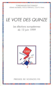 Le Vote Des Quinze. Les Elections Europeennes Du 13 Juin 1999