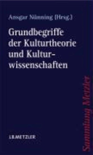 Grundbegriffe der Kulturtheorie und Kulturwissenschaften.