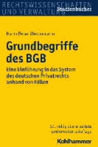 Grundbegriffe des BGB - Eine Einführung in das System des deutschen Privatrechts anhand von Fällen.