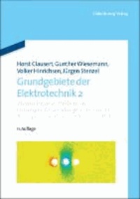 Grundgebiete der Elektrotechnik 2 - Wechselströme, Drehstrom, Leitungen, Anwendungen der Fourier-, der Laplace- und der Z-Transformation.