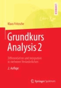 Grundkurs Analysis 2 - Differentiation und Integration in mehreren Veränderlichen.