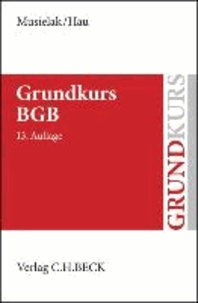 Grundkurs BGB - Eine Darstellung zur Vermittlung von Grundlagenwissen im bürgerlichen Recht mit Fällen und Fragen zur Lern- und Verständniskontrolle sowie mit Übungsklausuren.