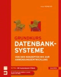 Grundkurs Datenbanksysteme - Von den Konzepten bis zur Anwendungsentwicklung.