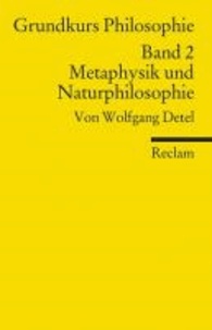 Grundkurs Philosophie Band 2. Metaphysik und Naturphilosophie.