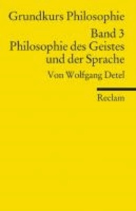 Grundkurs Philosophie band 3. Philosophie des Geistes und der Sprache.