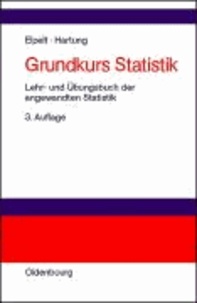 Grundkurs Statistik - Lehr- und Übungsbuch der angewandten Statistik.
