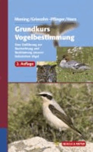 Grundkurs Vogelbestimmung - Eine Einführung zur Beobachtung und Bestimmung unserer heimischen Vögel.