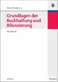 Grundlagen der Buchhaltung und Bilanzierung - Mit Fallstudie.