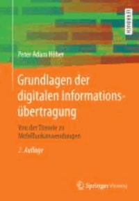 Grundlagen der digitalen Informationsübertragung - Von der Theorie zu Mobilfunkanwendungen.