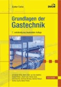 Grundlagen der Gastechnik - Gasbeschaffung - Gasverteilung - Gasverwendung.