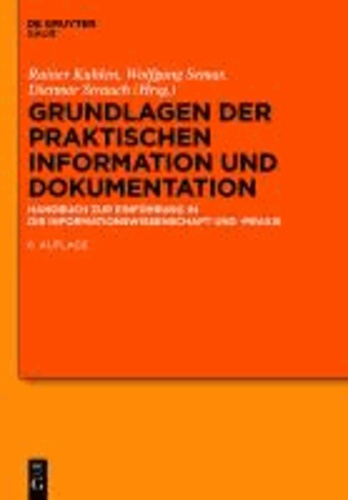 Grundlagen der praktischen Information und Dokumentation - Handbuch zur Einführung in die Informationswissenschaft und -praxis.