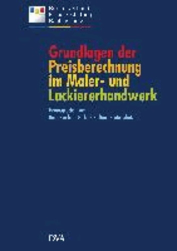  Bundesverband - Grundlagen der Preisberechnung im Maler- und Lackiererhandwerk - auf dem Stand der VOB 2012.