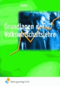 Grundlagen der Volkswirtschaftslehre - Lerngerüst - Lerninformationen - Lernaufgaben - Lernkontrolle. Lehr-/Fachbuch.
