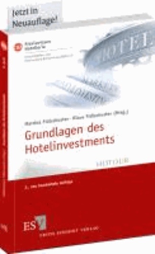 Grundlagen des Hotelinvestments - Basiswissen für Hoteliers und Immobilien-Investoren.