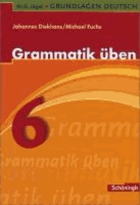 Grundlagen Deutsch. Grammatik üben. 6. Schuljahr. RSR 2006.