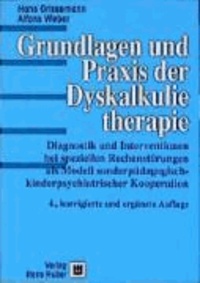 Grundlagen und Praxis der Dyskalkulietherapie - Diagnostik und Interventionen bei speziellen Rechenstörungen als Modell sonderpädagogisch-kinderpsychiatrischer Kooperation.