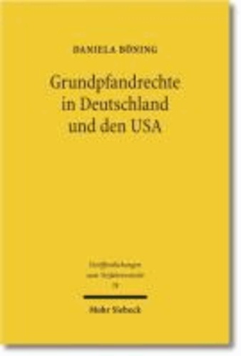 Grundpfandrechte in Deutschland und den USA - Unter besonderer Berücksichtigung des Rechts des Bundesstaates Kalifornien.