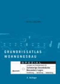 Grundrissatlas Wohnungsbau - Lösungen und Projektbeispiele für: Schwierige Grundstücke, Besondere Lagen, Erweiterungen, Umnutzung, Aufstockung.