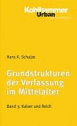 Grundstrukturen 3 der Verfassung im Mittelalter - Kaiser und Reich.