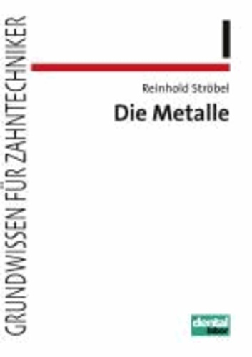 Grundwissen für Zahntechniker 01. Die Metalle.