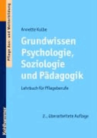 Grundwissen Psychologie, Soziologie und Pädagogik - Lehrbuch für Pflegeberufe.