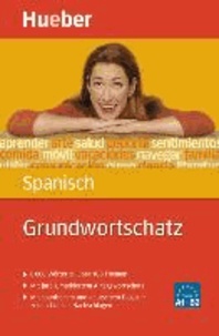 Grundwortschatz Spanisch - 8000 Wörter zu über 100 Themen. Mit farbig markiertem Alltagswortschatz. Mit spanischen und deutschem Register zum schnellen Nachschlagen.