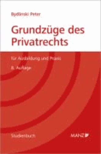 Grundzüge des Privatrechts für Ausbildung und Praxis.
