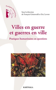 Villes en guerre et guerres en ville