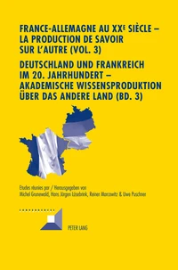 France-Allemagne au XXe siècle - La production de savoir sur l'autre