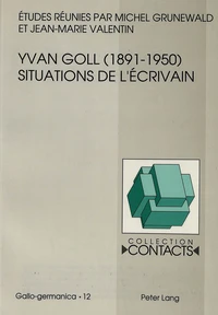 Yvan goll (1891-1950) Situations de l'écrivain