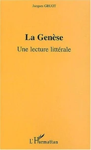 La Genèse. Une lecture littérale