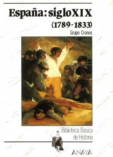 Espana : siglo XIX. (1789-1833)