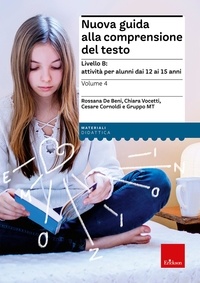  Gruppo MT et Cesare Cornoldi - Nuova guida alla comprensione del testo - Volume 4 - Livello B: attività per alunni dai 12 ai 15.