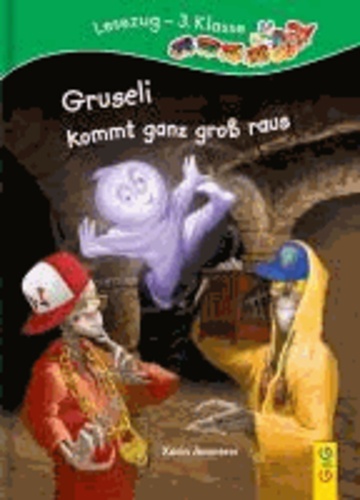 Gruseli kommt ganz groß raus - Lesezug 3. Klasse.