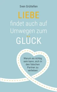 Liebe findet auch auf Umwegen zum Glück