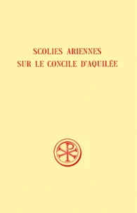 Scholies Ariennes Sur Le Concile D'Aquilee. Edition Bilingue Francais-Latin