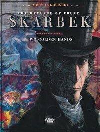 Grzegorz Rosinski et Yves Sente - The Revenge of Count Skarbek - Volume 1 - Two Golden Hands.