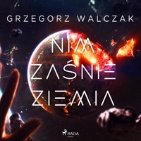 Grzegorz Walczak et Tomasz Ignaczak - Nim zaśnie Ziemia.