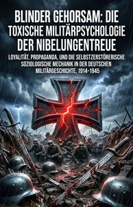 Blinder Gehorsam: Die toxische Militärpsychologie der Nibelungentreue