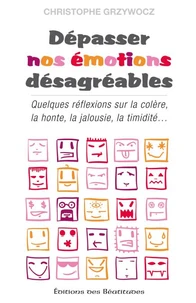 Dépasser nos émotions désagréables