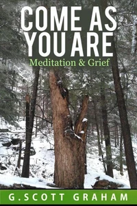 Come as You Are: Meditation &amp; Grief