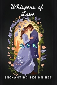  GSR - Whispers of Love: Enchanting Beginnings - Whispers Of Love, #1.