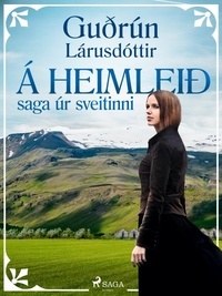 Guðrún Lárusdóttir - Á heimleið: saga úr sveitinni.